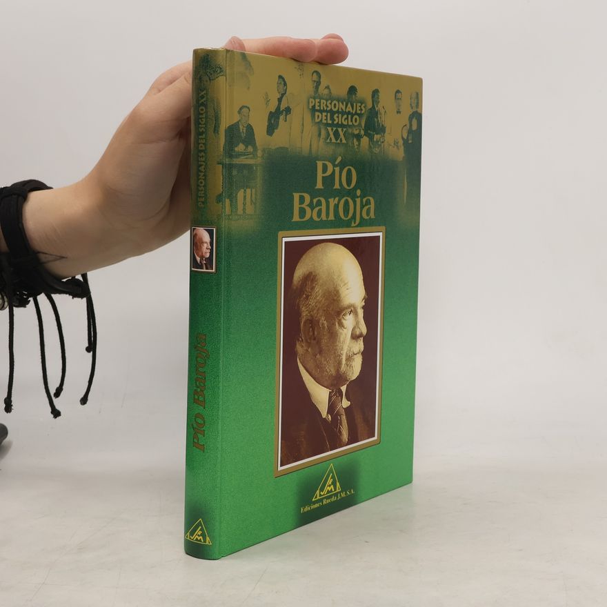Pio Baroja Personajes del Siglo XX: Pío Baroja