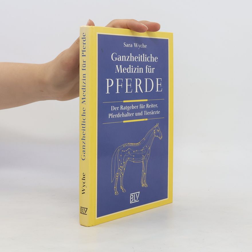 Sara Wyche Ganzheitliche Medizin für Pferde