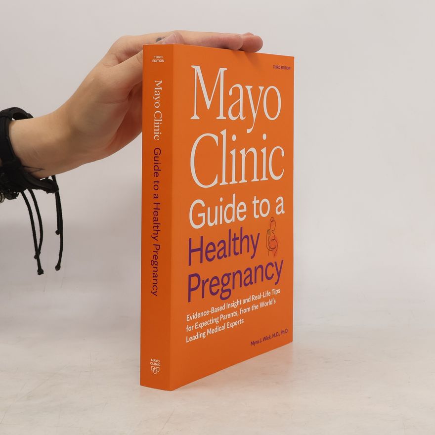 Myra Wick Mayo Clinic Guide to a Healthy Pregnancy