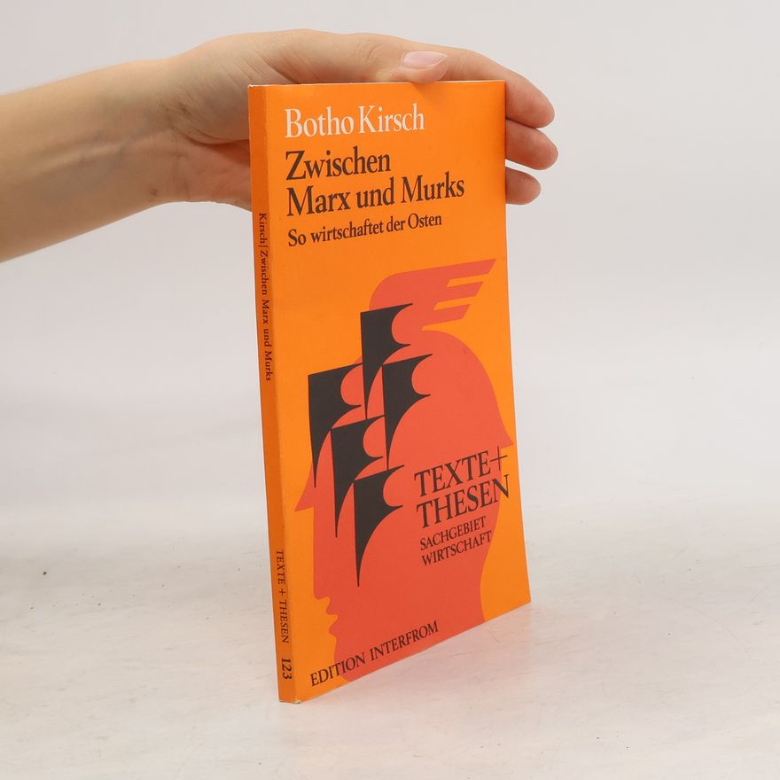 Botho Kirsch Zwischen Marx und Murks