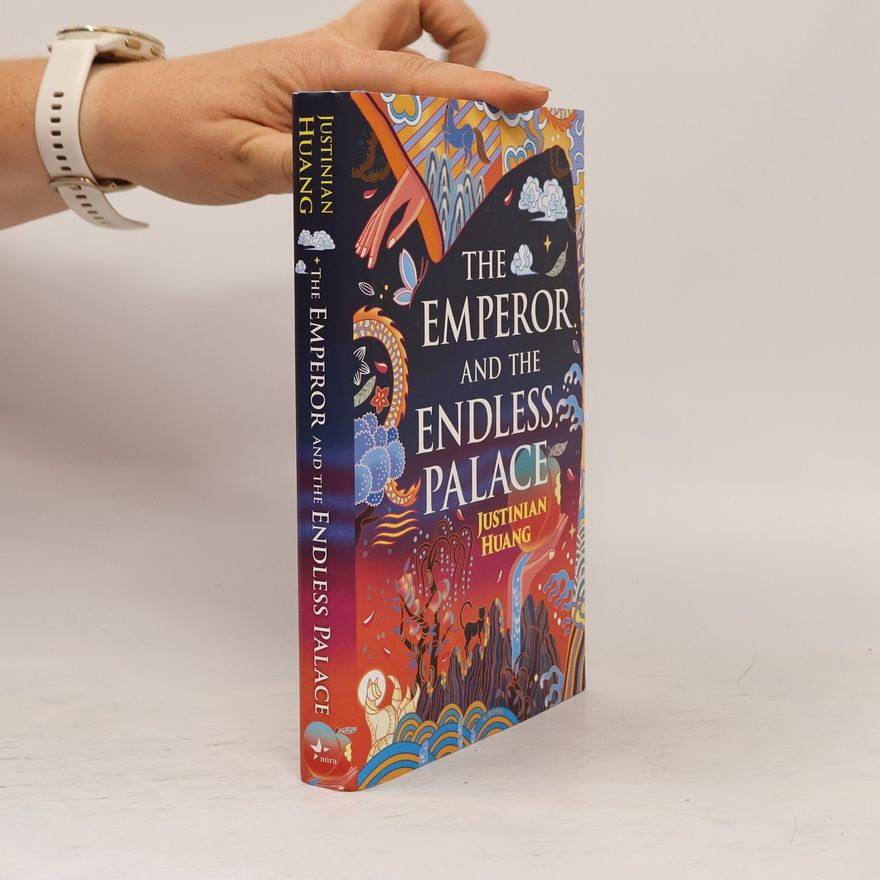 Huang Justinian The Emperor and the Endless Palace: A Romantasy Novel