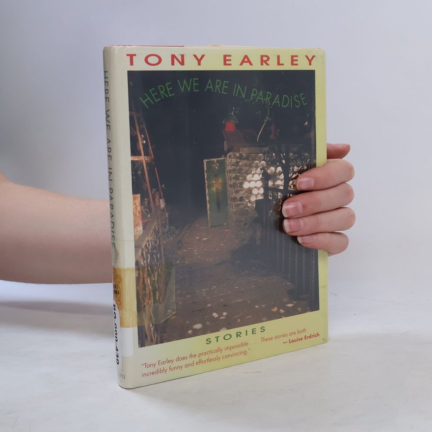 Tony Earley Here We Are in Paradise