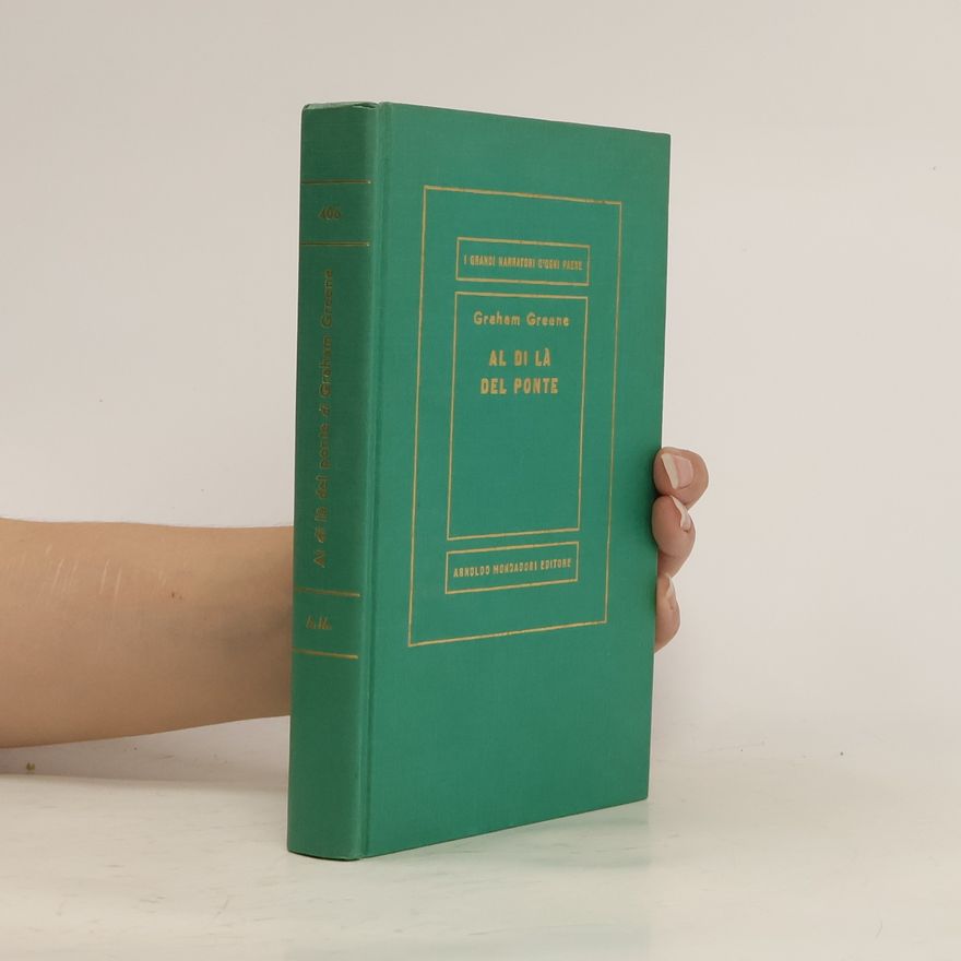 Graham Greene Al di là del ponte