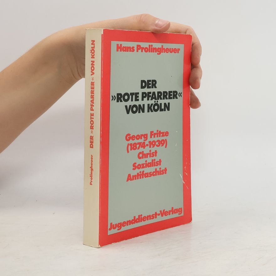 Hans Prolingheuer Der "rote Pfarrer" von Köln