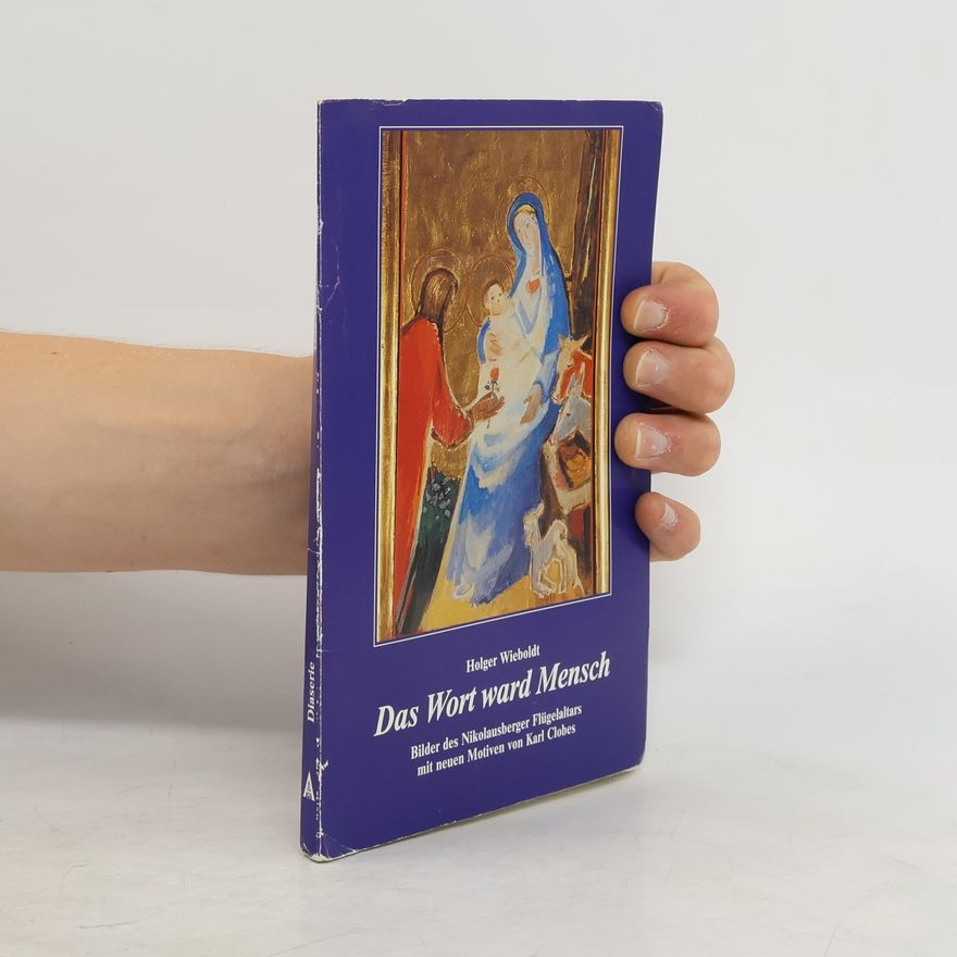 Holger Wieboldt Das Wort ward Mensch