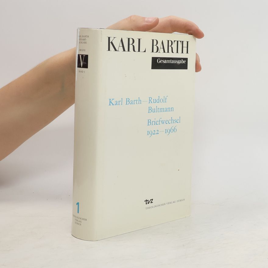 Rudolf Bultmann Karl Barth-Rudolf Bultmann. Briefwechsel 1911-1966