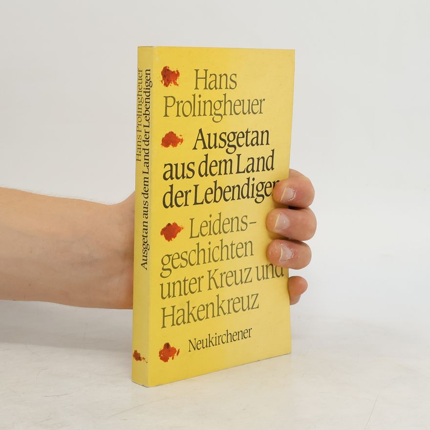Hans Prolingheuer Ausgetan aus dem Land der Lebendigen