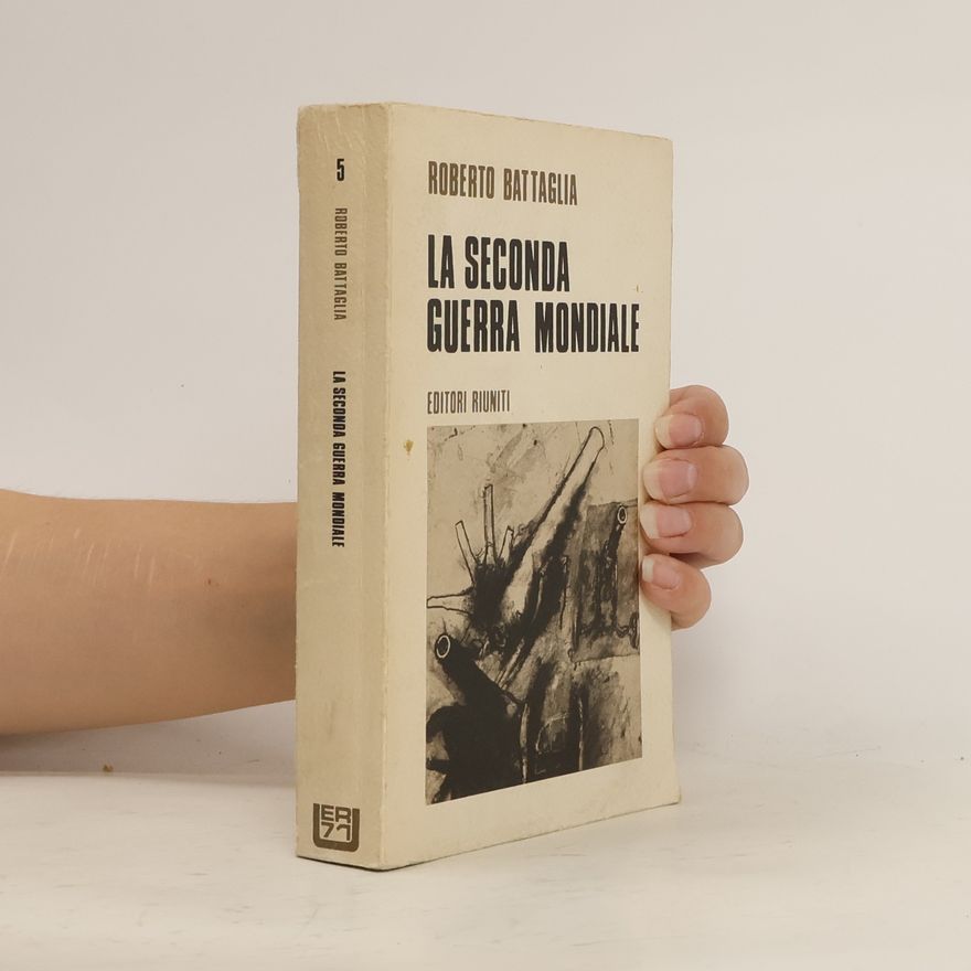 Roberto Battaglia La seconda guerra mondiale