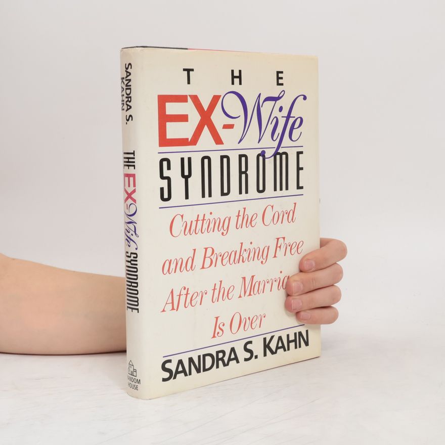 Sandra S. Kahn The Ex-Wife Syndrome