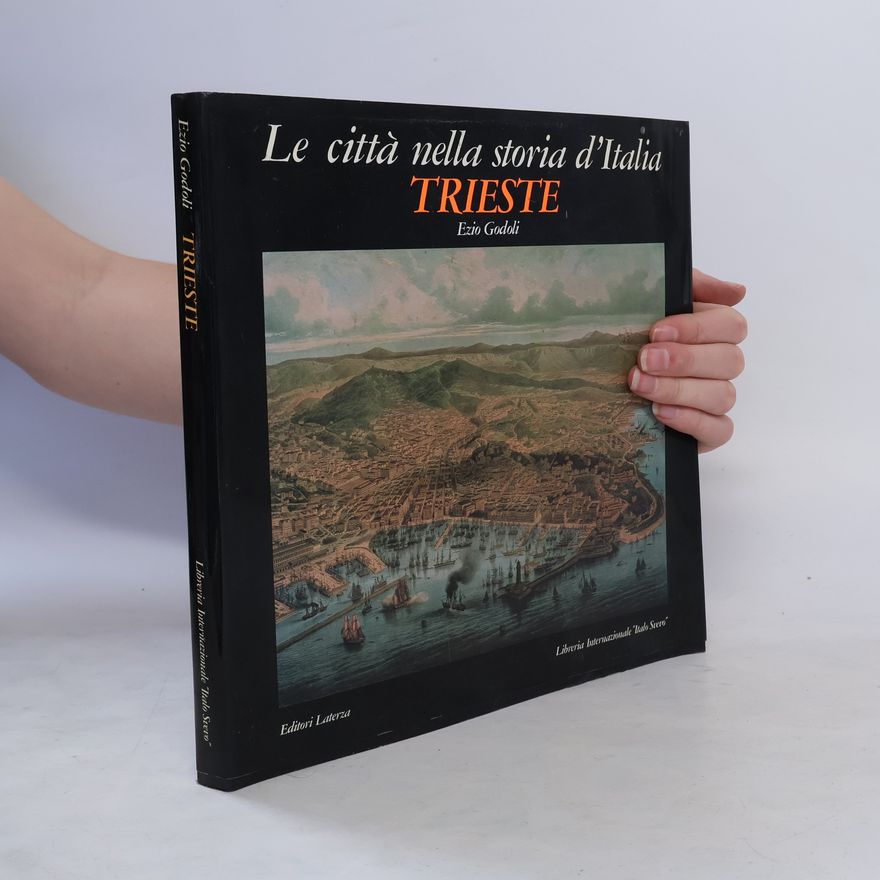 Ezio Godoli Le città nella storia d'Italia: Trieste