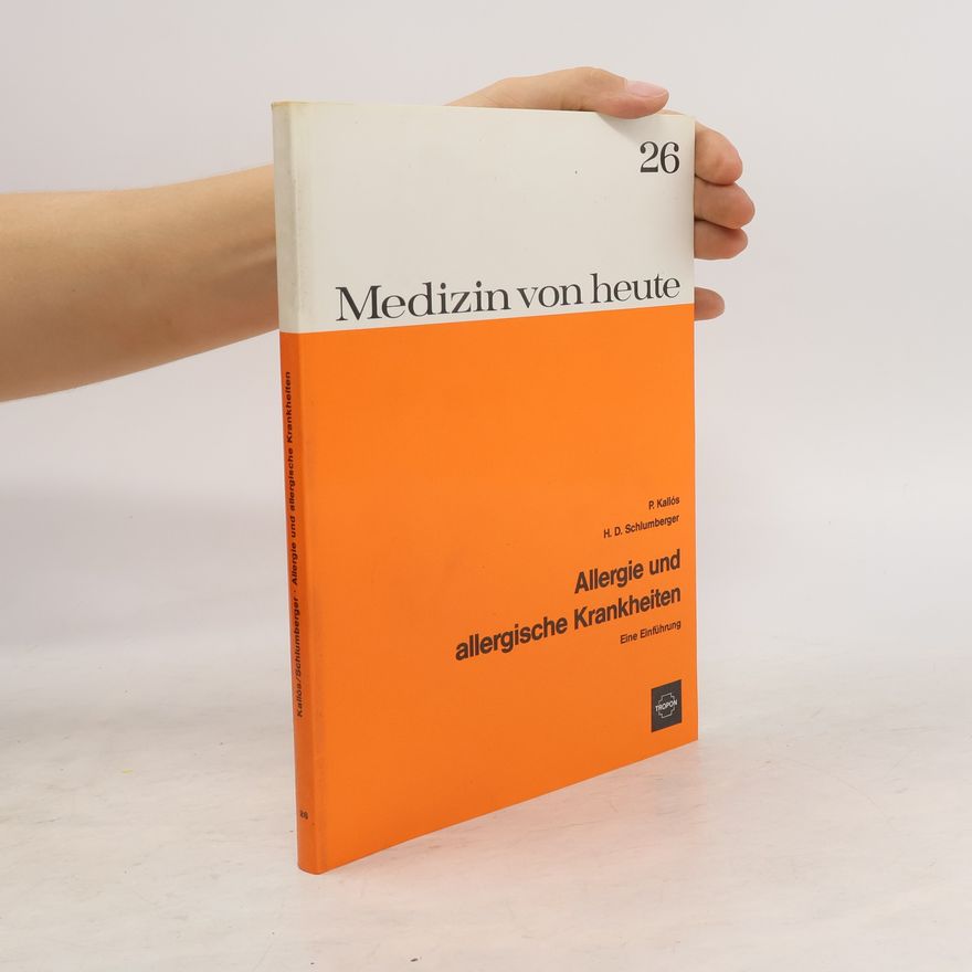 H. D. Schlumberger Medizin von heute 26 : Allergie und allergische Krankheiten