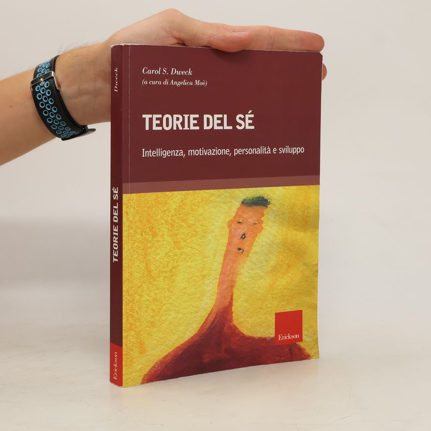 Angelica Moè Teorie del sé. Intelligenza, motivazione, personalità e sviluppo
