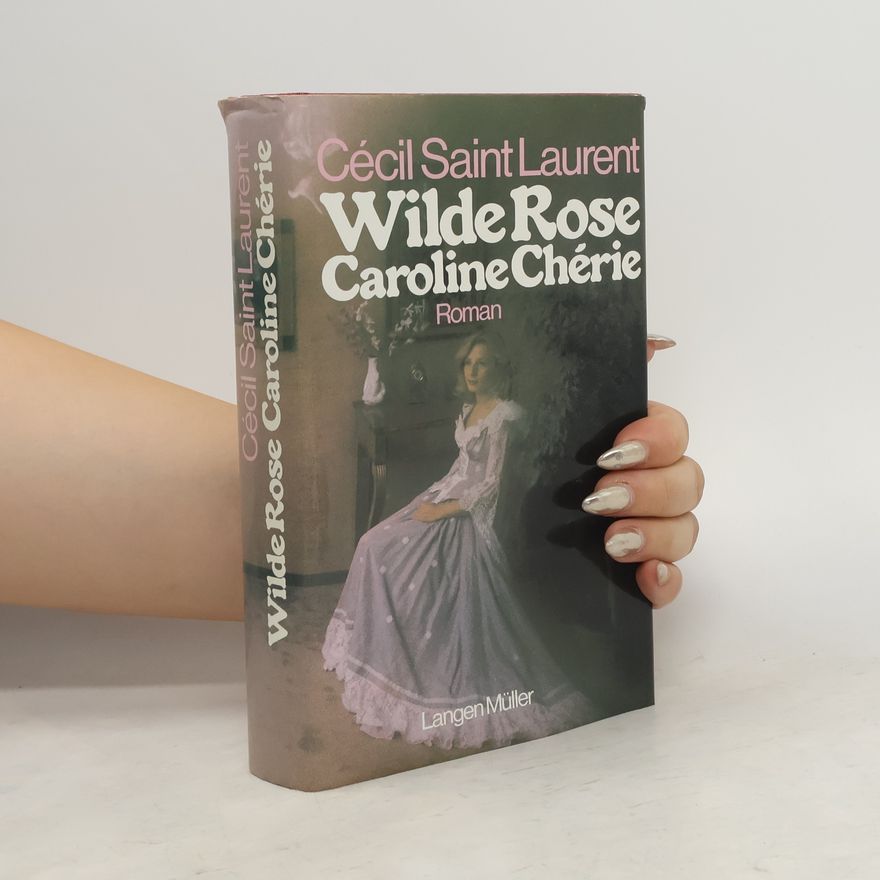 Cécil Saint-Laurent Wilde Rose Caroline Chérie