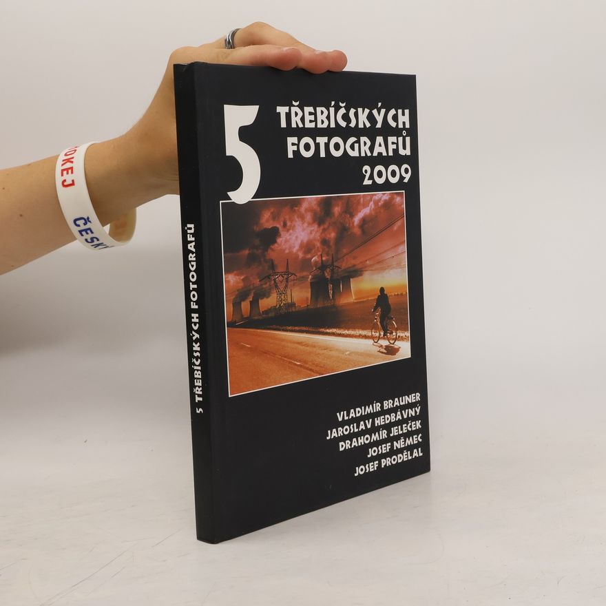 Autorenkollektiv 5 Třebíčských fotografů 2009