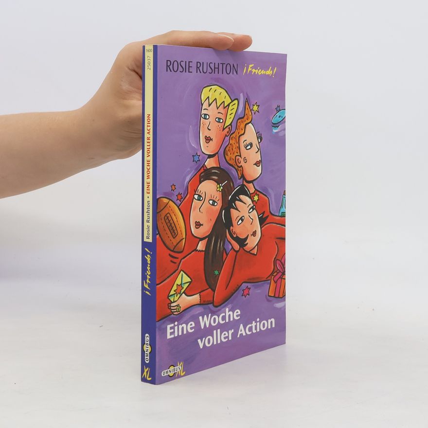 Rosie Rushton Friends. Eine Woche voller Action