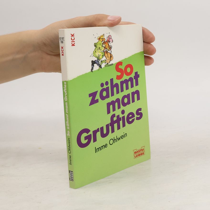 Imme Ohlwein So zähmt man Grufties