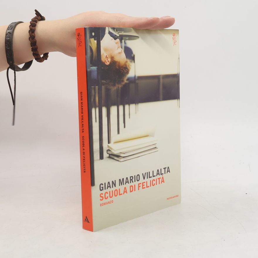 Gian Mario Villalta Scuola di felicità
