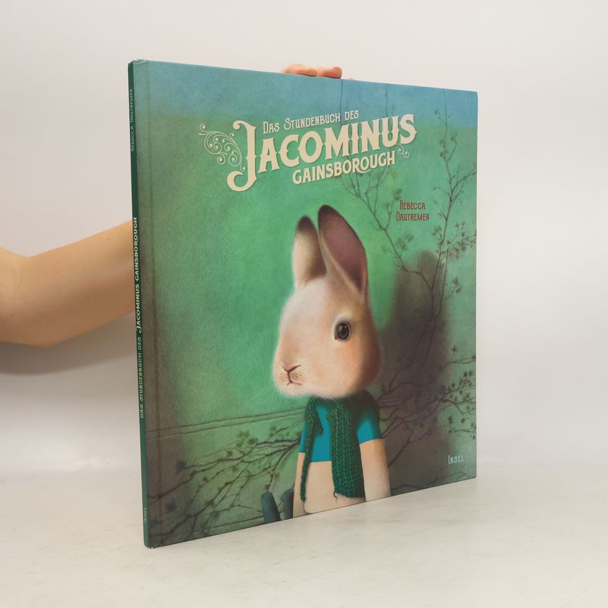 Rébecca Dautremer Das Stundenbuch des Jacominus Gainsborough