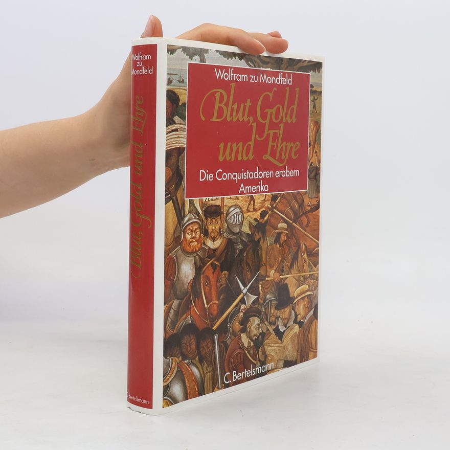 Wolfram zu Mondfeld Blut, Gold und Ehre