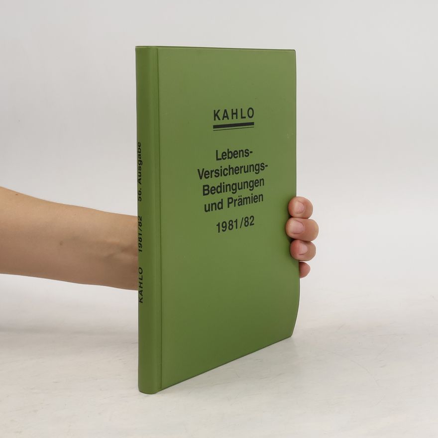 Autorenkollektiv Kahlo. Lebens- Versicherungs-Bedingungen und Prämien 1981/82