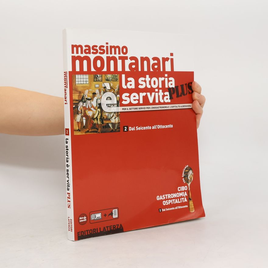 Massimo Montanari La storia è servita plus. Per le Scuole superiori. 2 Dal Seicento all'Ottocento