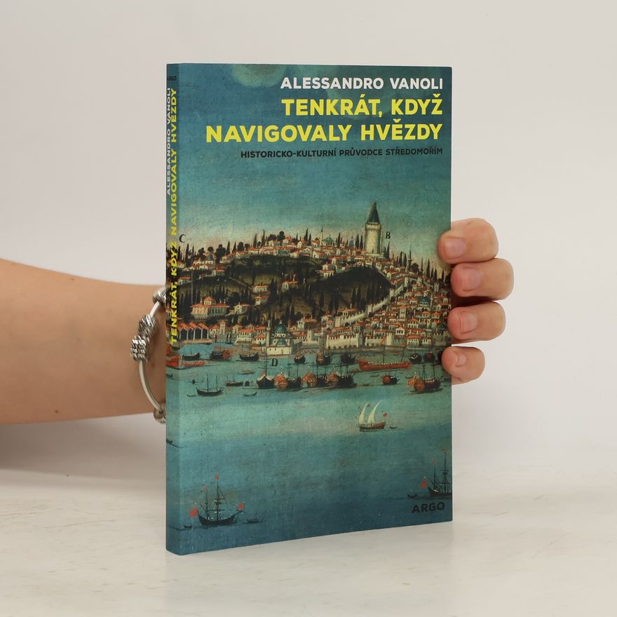 Alessandro Vanoli Tenkrát, když navigovaly hvězdy: Sentimentální cesta po Středomoří