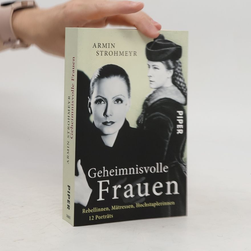 Armin Strohmeyr Geheimnisvolle Frauen