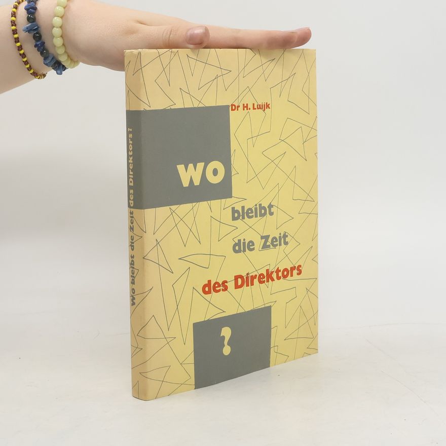 H. Luijk Wo bleibt die Zeit des Direktors?