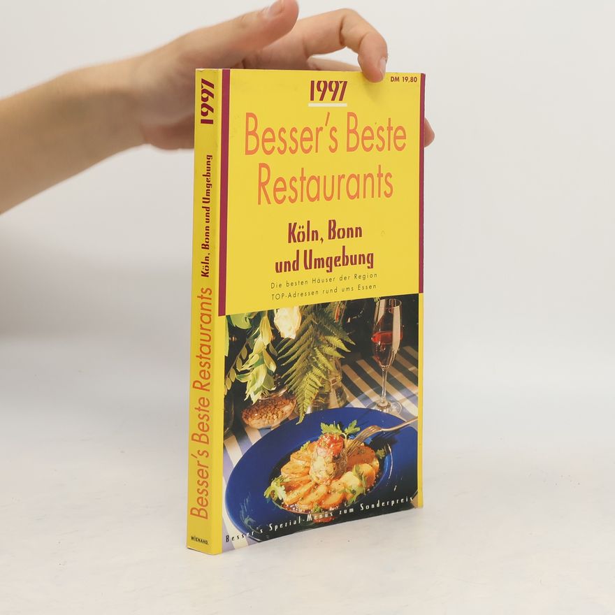 Ilse Besser Besser's Beste Restaurants 1997. Köln, Bonn und Umgebung.
