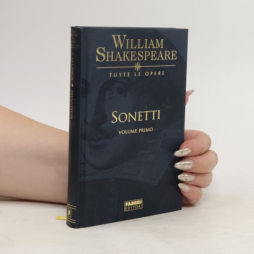 William Shakespeare Sonetii. Volume primo