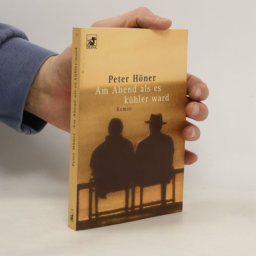 Peter Höner Am Abend, als es kühler ward