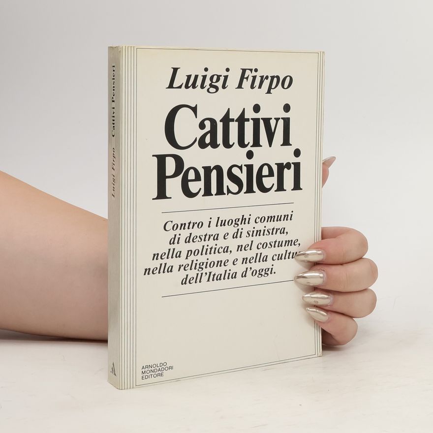 Luigi Firpo Cattivi Pensieri