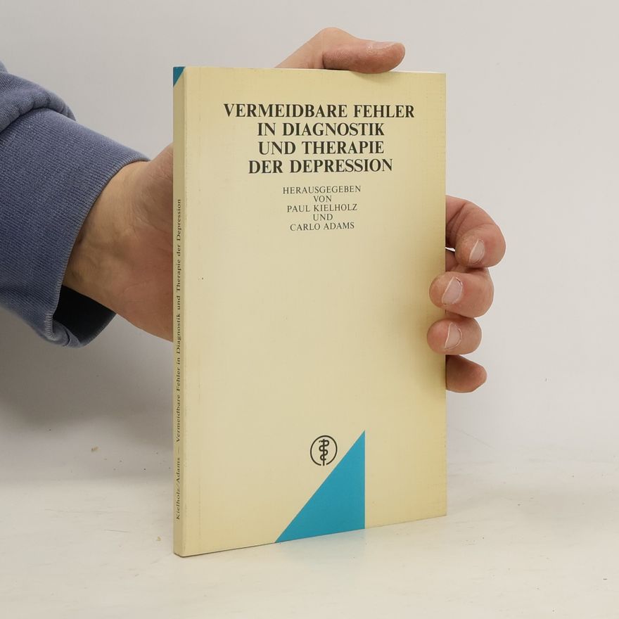 Paul Kielholz Vermeidbare Fehler in Diagnostik und Therapie der Depression
