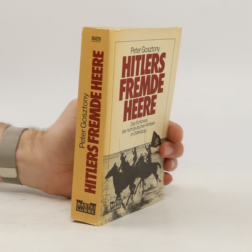 Peter Gosztony Hitlers fremde Heere