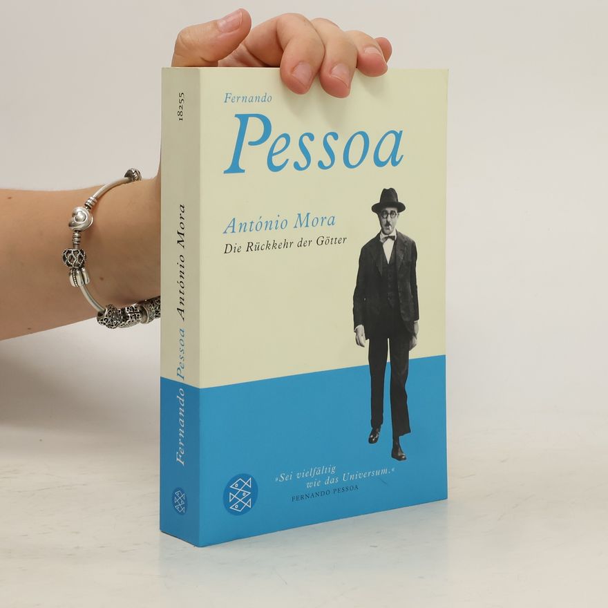 Fernando Pessoa António Mora : Die Rückkehr der Götter