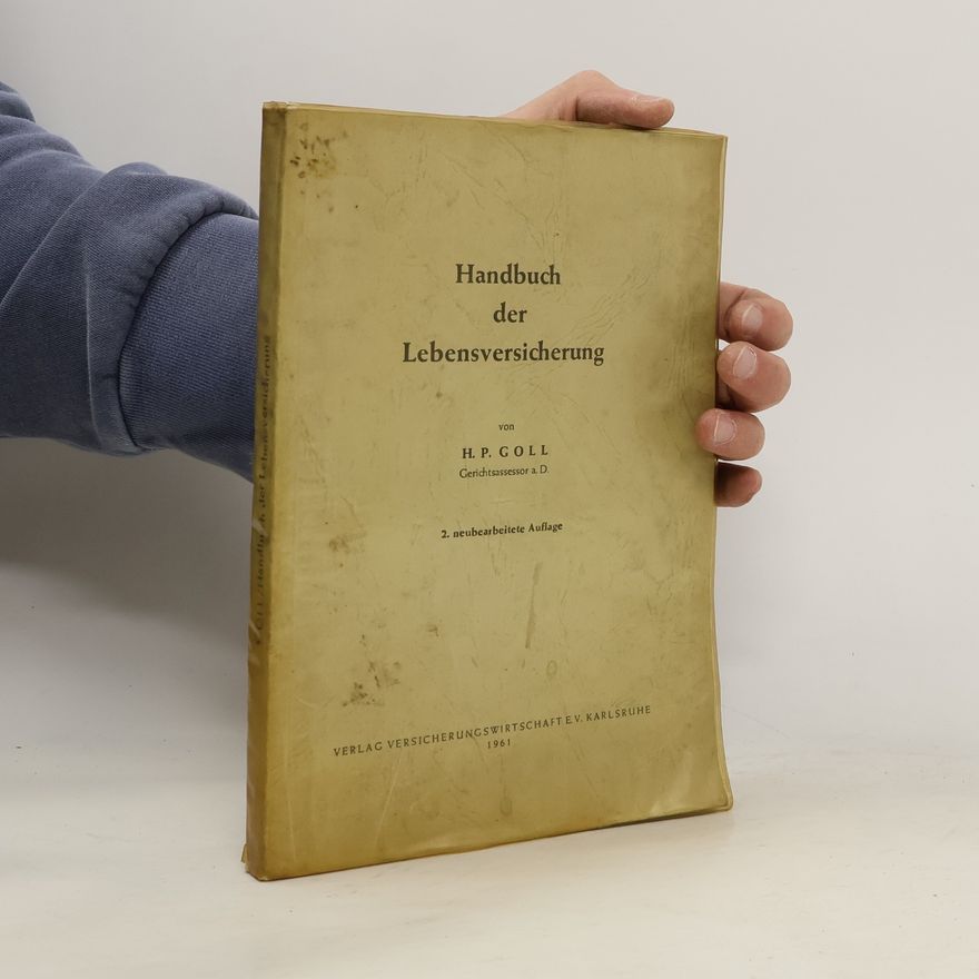 H. P. Goll Handbuch der Lebensversicherung