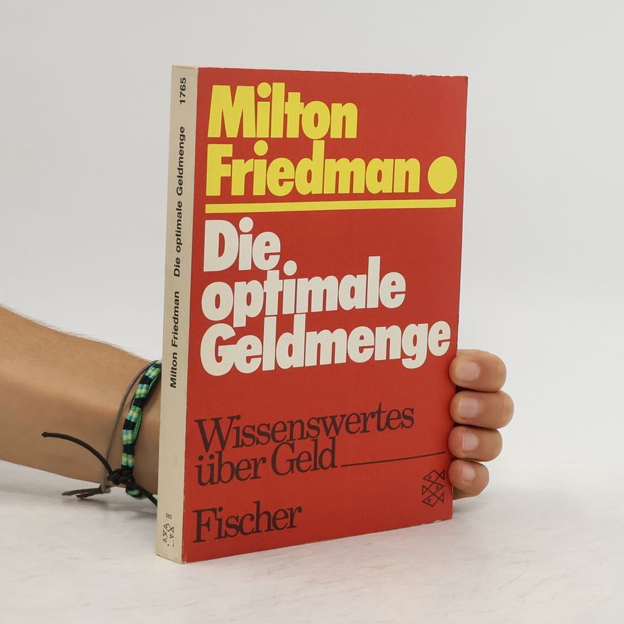 Rose D. Friedman Die optimale geldmenge