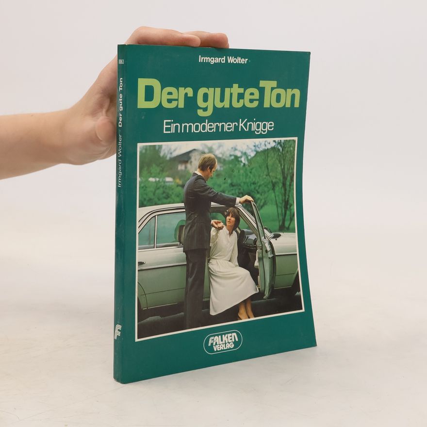 Irmgard Wolter-Rosendorf Der gute Ton