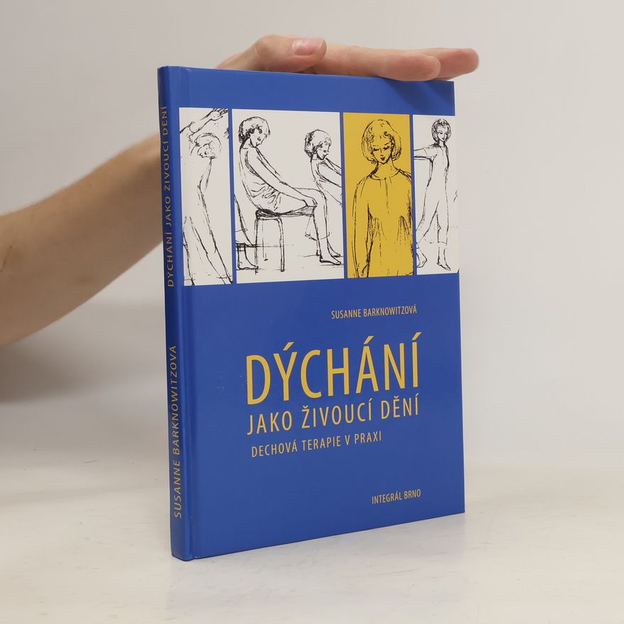 Susanne Barknowitz Dýchání jako živoucí dění – dechová terapie v praxi