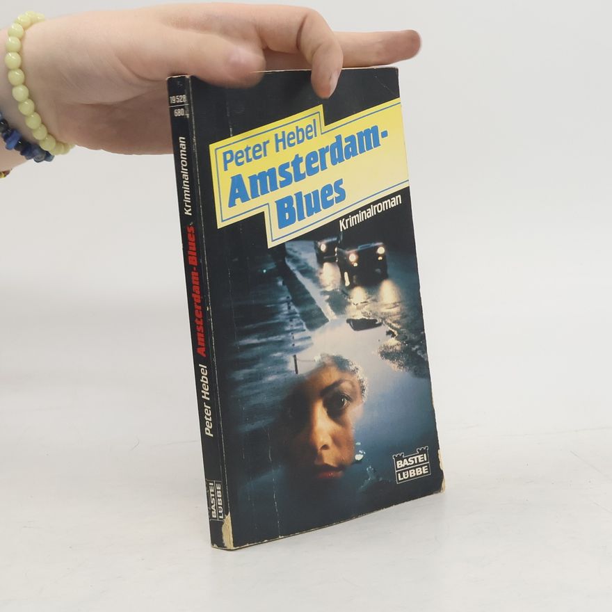 Peter Hebel Amsterdam Blues. Kriminalroman