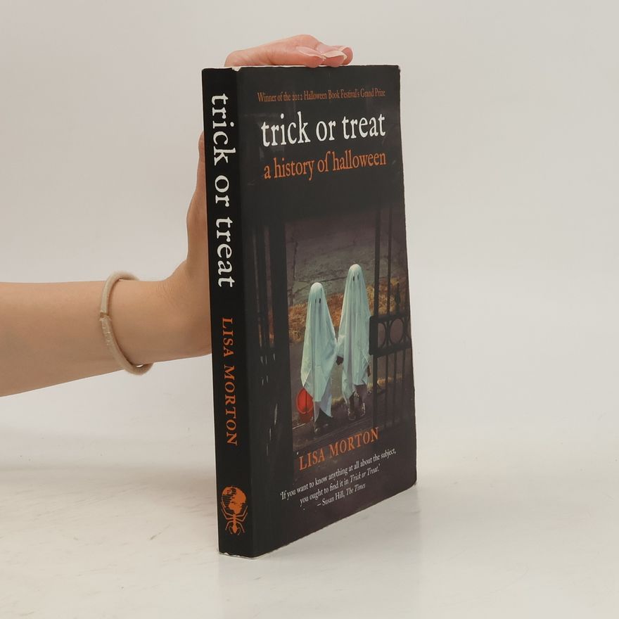 Lisa Morton Trick or Treat: A History of Halloween