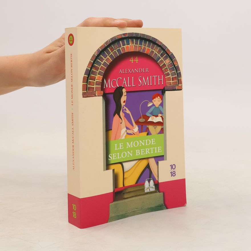 Alexander McCall Smith Le monde selon Bertie