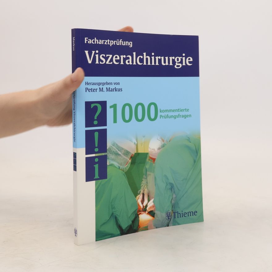 Peter M. Markus Facharztprüfung Viszeralchirurgie