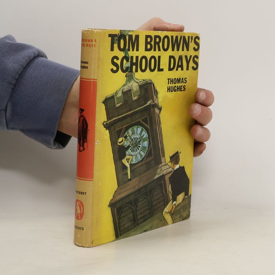 Thomas P. Hughes Tom Brown's Schooldays