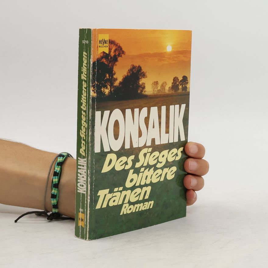 Heinz Günther Konsalik Des Sieges bittere Tränen