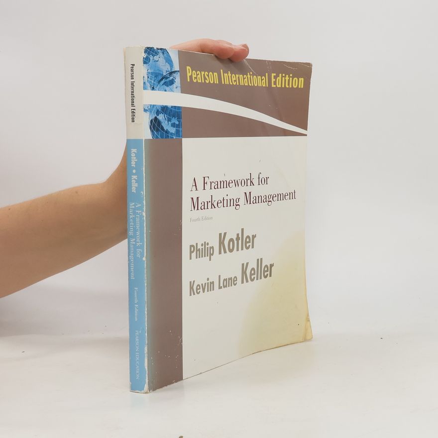 Philip Kotler A Framework for Marketing Management