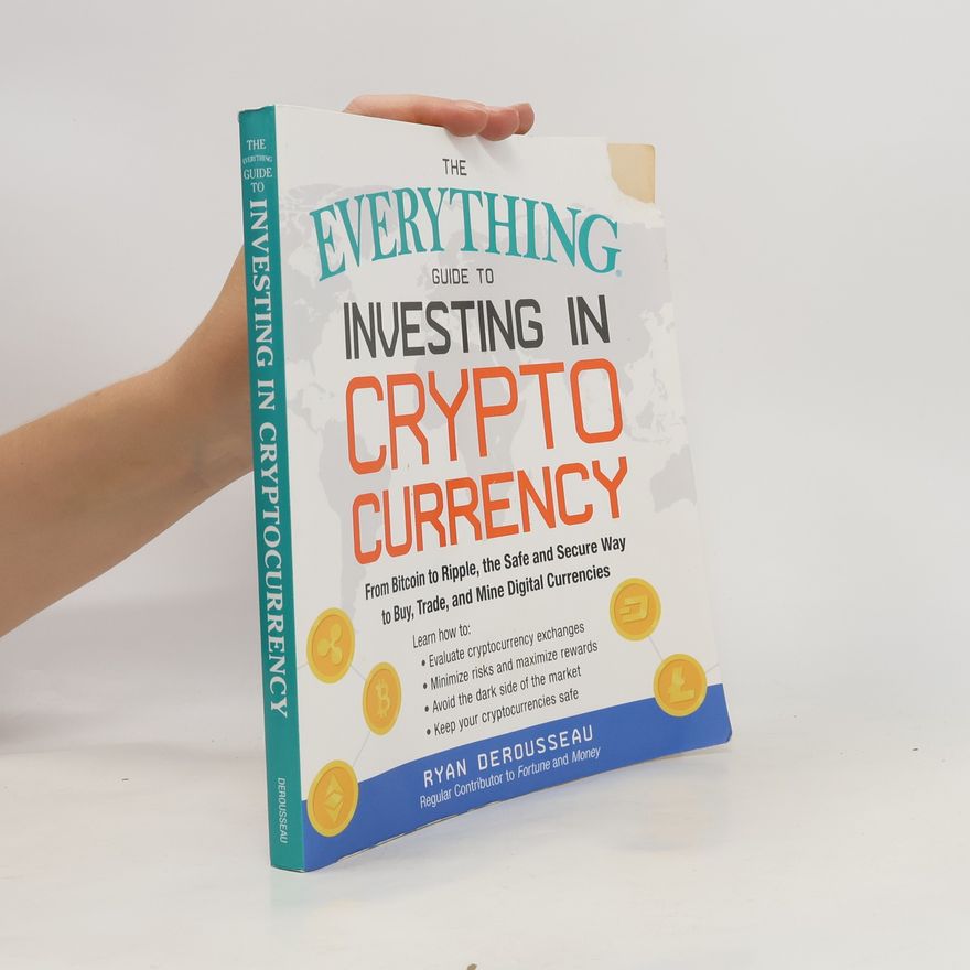 Ryan Derooussea Everything Guide to Investing in Cryptocurrency