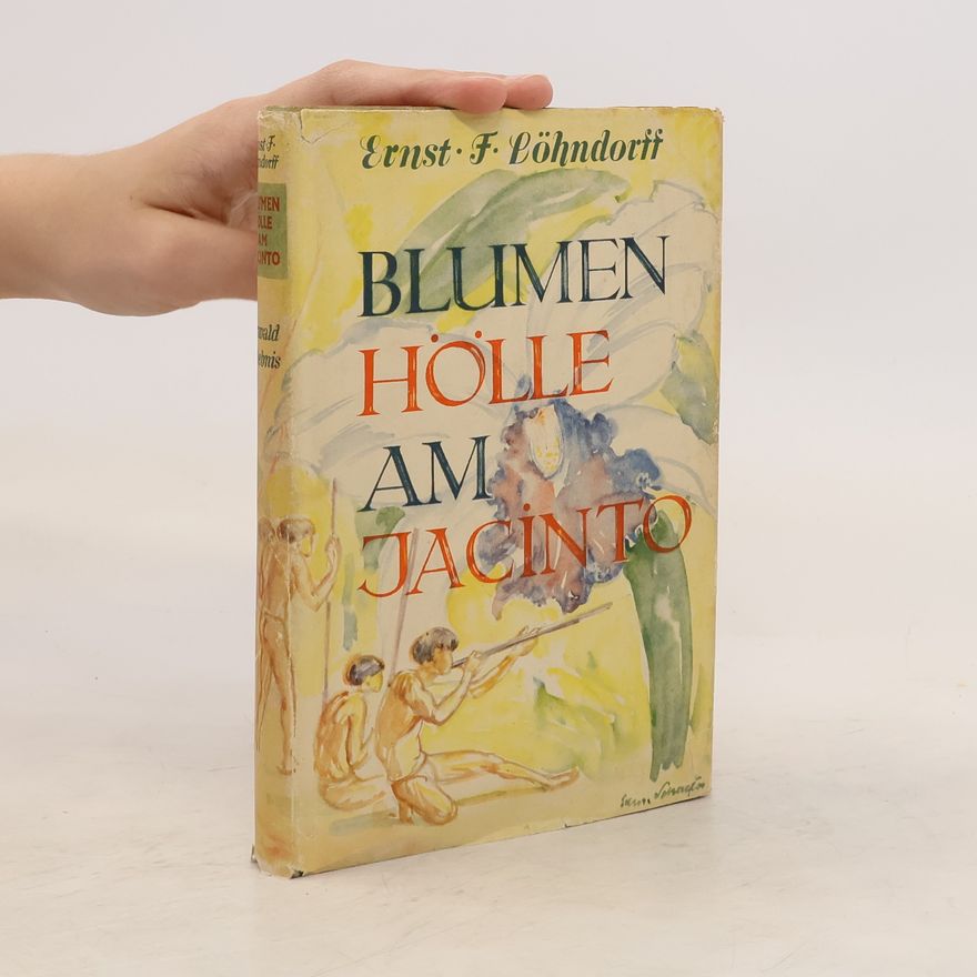 Ernst F. Löhndorff Blumen-Hölle am Jacinto