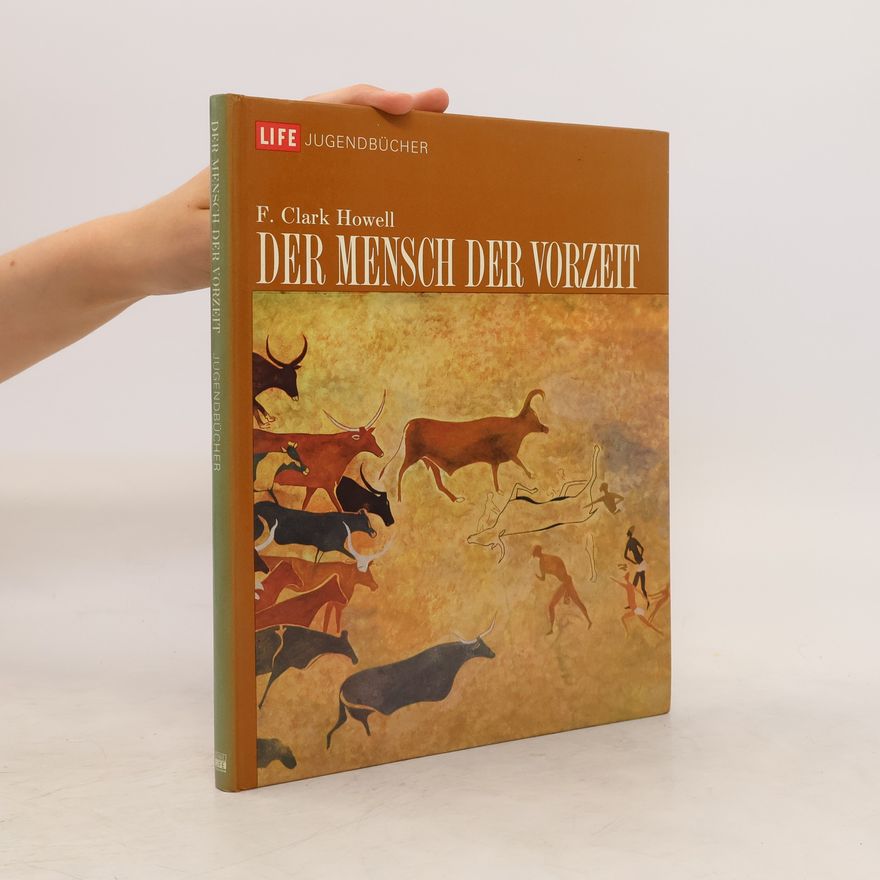 F.Clark Howell Der Mensch der Vorzeit
