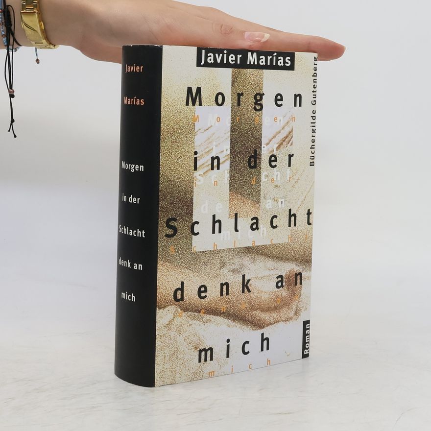Javier Marías Morgen in der Schlacht denk an mich